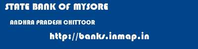STATE BANK OF MYSORE  ANDHRA PRADESH CHITTOOR    banks information 